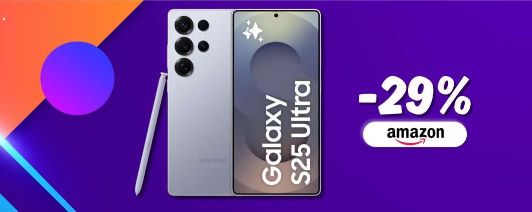 Samsung Galaxy S25 Ultra torna in sconto: super sottile e smart (12+512GB)