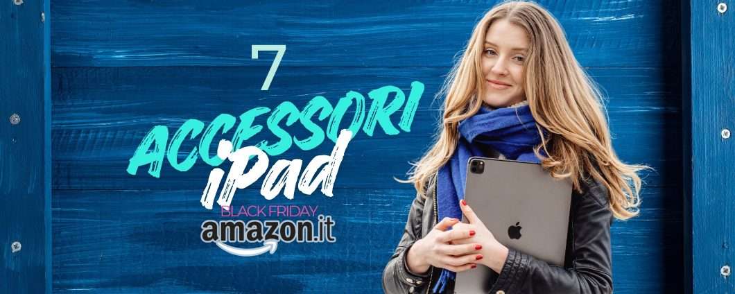 7 accessori iPad di cui non fare a meno: come renderlo più funzionale