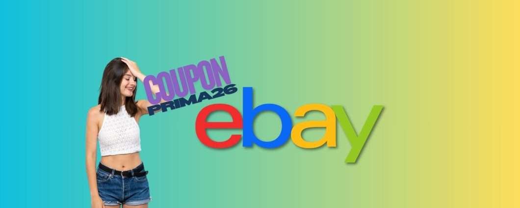 Sfrutta il Coupon PRIMA26 su queste 5 offerte su eBay per abbattere il prezzo