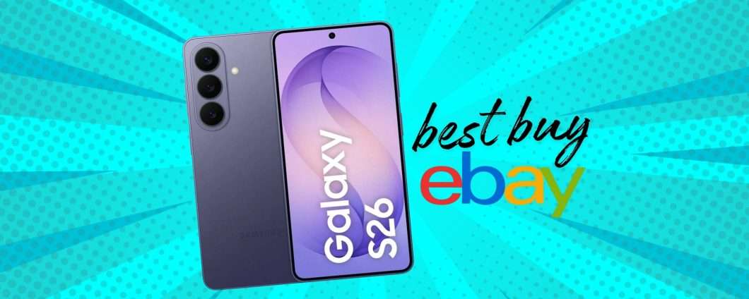 Samsung Galaxy S26: ancora pochi pezzi in sconto shock su eBay