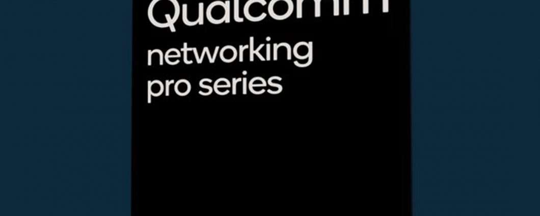 Qualcomm Networking Pro Series: il WiFi 6 è qui