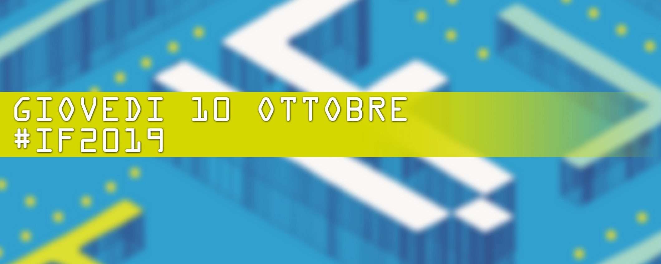 Internet Festival 2019: il meglio di giovedì 10