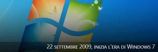 22/09/2009, inizia l'era di Windows 7