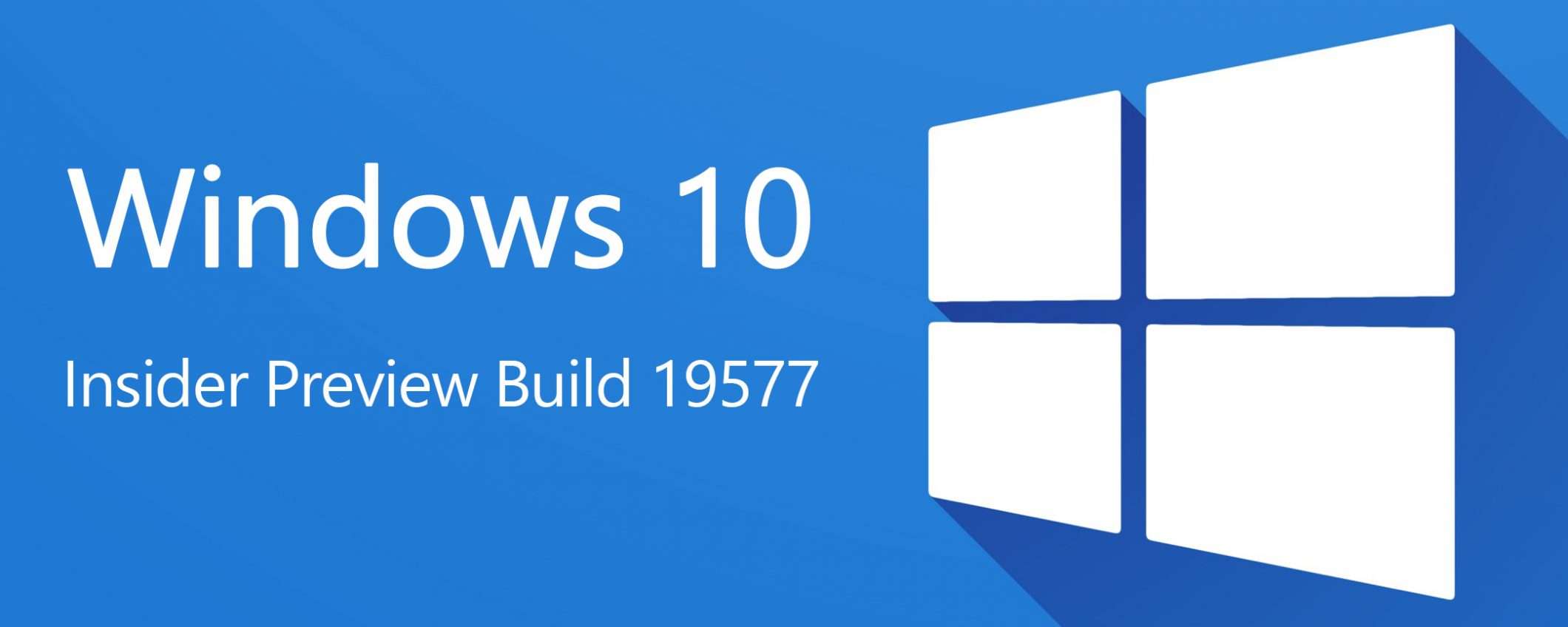 Windows 10 Insider Preview Build 19577 in rollout