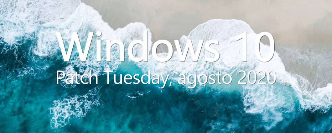 Windows 10: Patch Tuesday agosto 2020, le novità