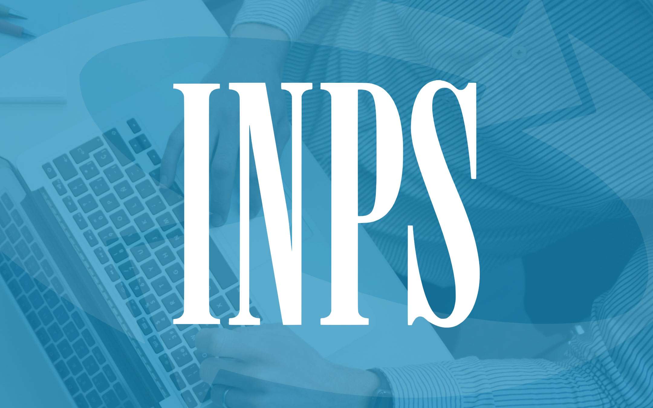 INPS: new assignments for the Technical Structure INPS: new assignments for the Technical Structure