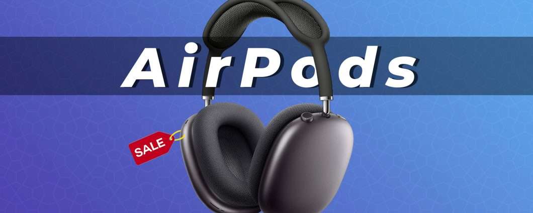 AirPods Max al prezzo più basso di sempre: rate da 80€ al mese