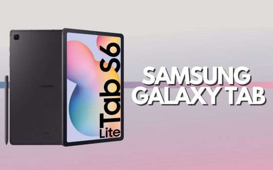 Samsung Galaxy Tab S6 Lite: il tablet a prezzo WOW (-130€)