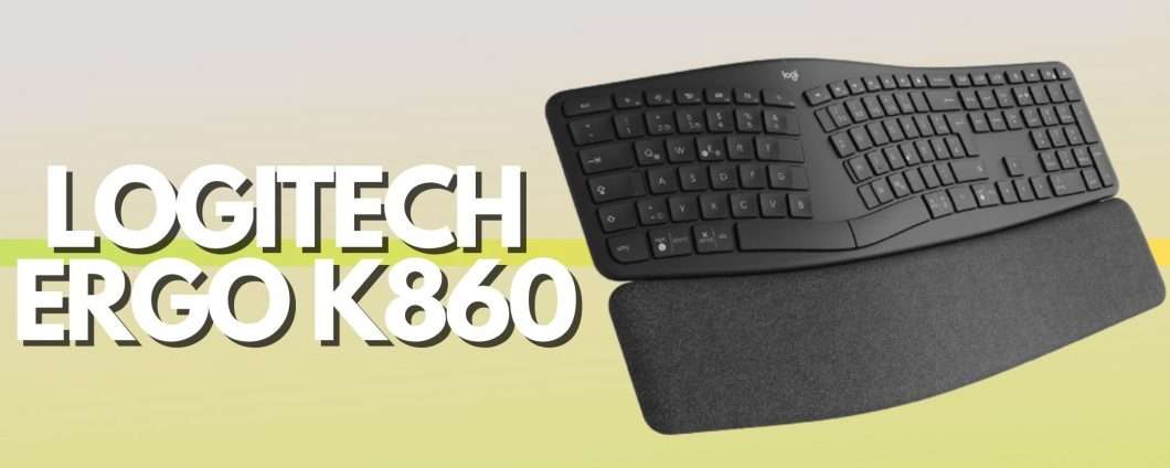 Logitech ERGO K860: la tastiera rivoluzionaria a prezzo WOW