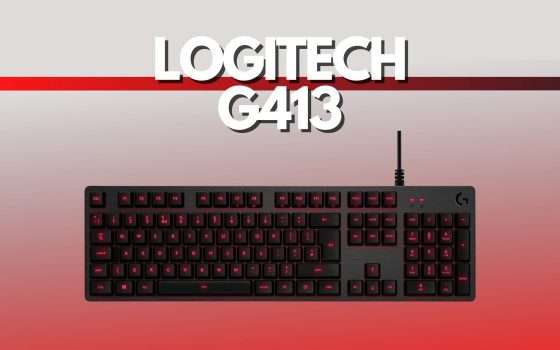Logitech G413: la tastiera gaming meccanica a prezzo WOW