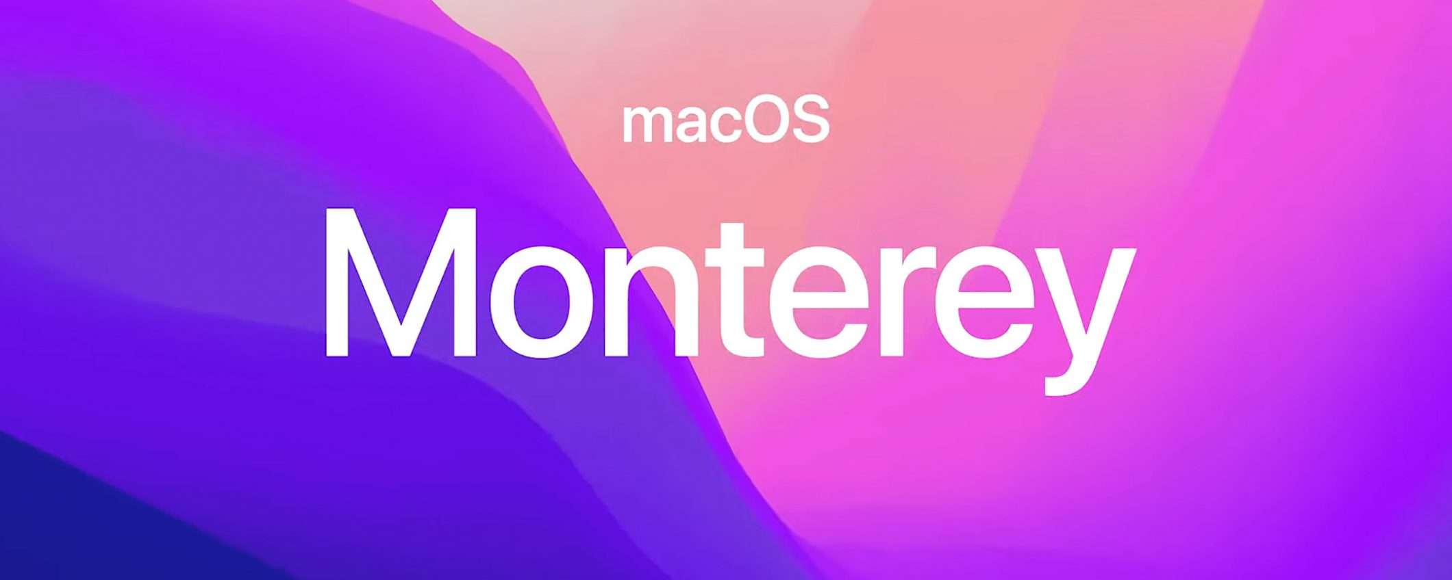 macOS Monterey è ufficiale, l'annuncio a WWDC21