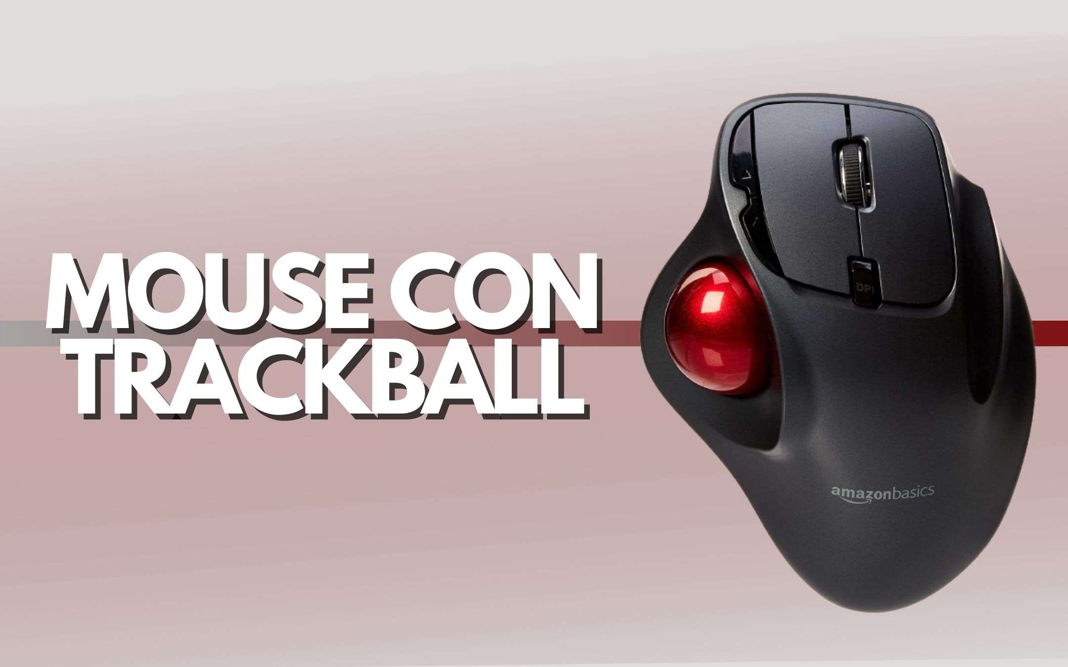 Bombetta Amazon Basics il mouse wireless con trackball a 20