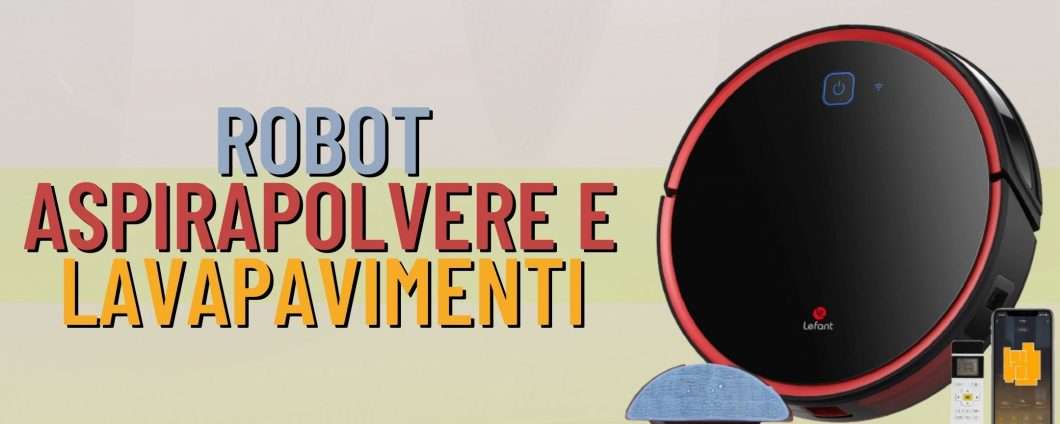 Robot aspirapolvere e lavapavimenti: addio alle pulizie