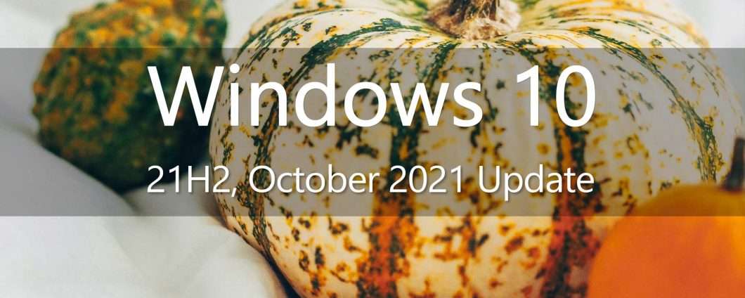 Windows 10 21H2 in ottobre, nonostante Windows 11