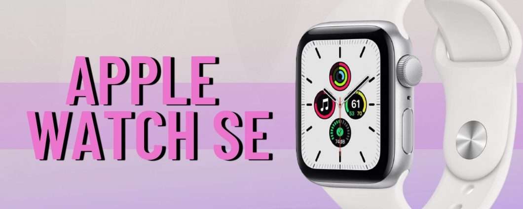 Apple Watch SE: uno piccolo sconto rende l'acquisto più conveniente
