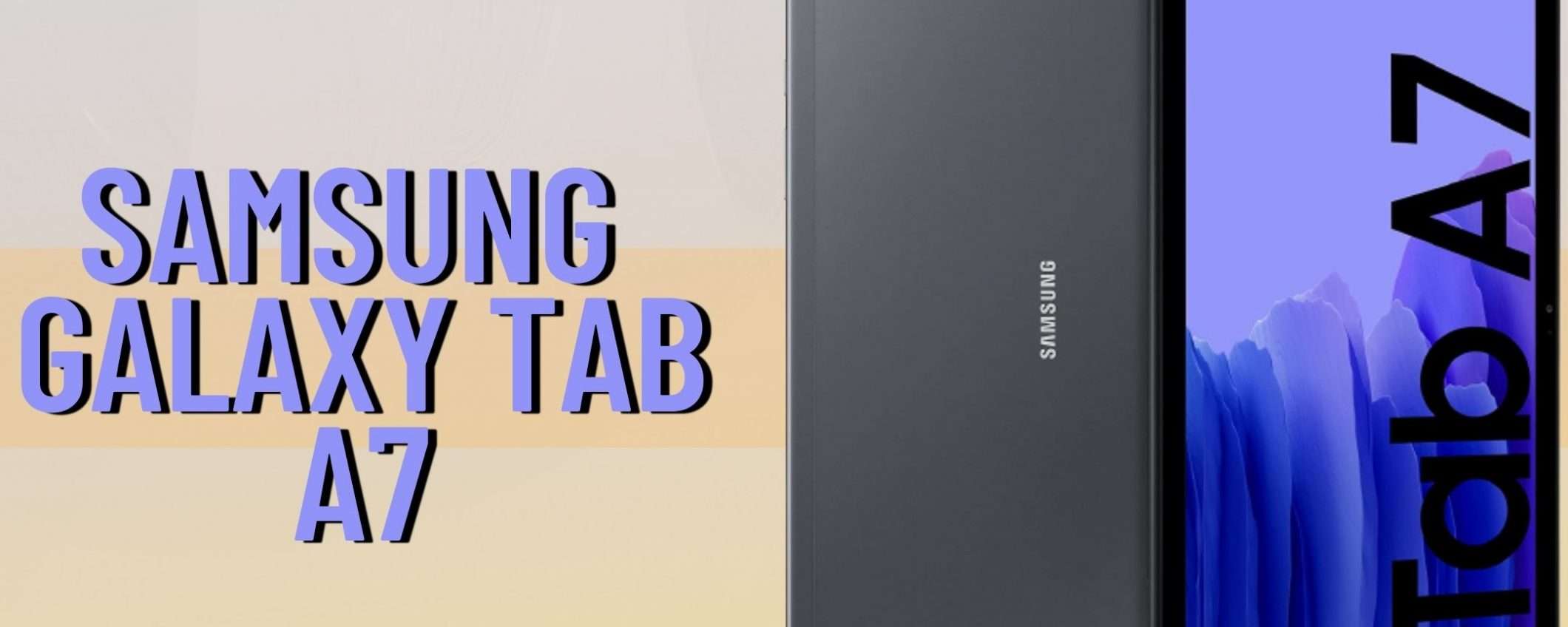 Samsung Galaxy Tab A7: che SPETTACOLO lo sconto del 30%