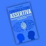 Comunicazione assertiva: 1€ può cambiare tante cose