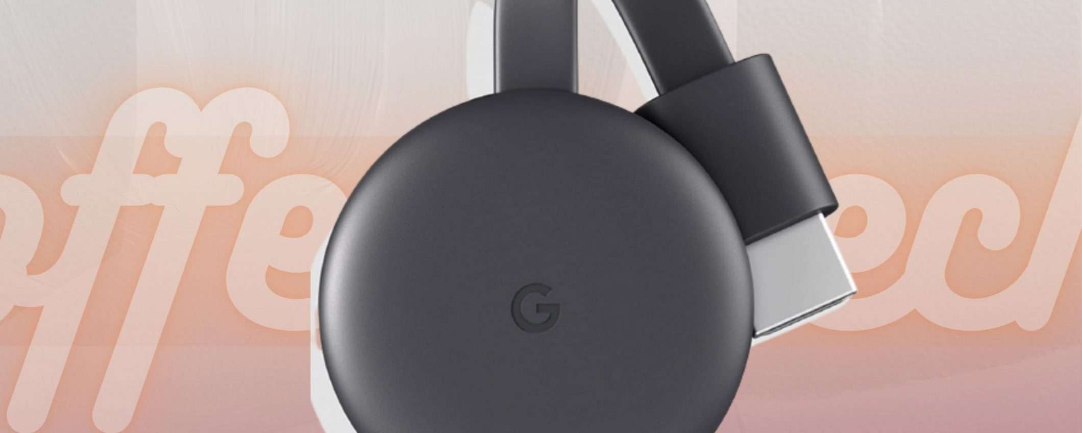 Chromecast e il televisore RINASCE: in offerta su Amazon