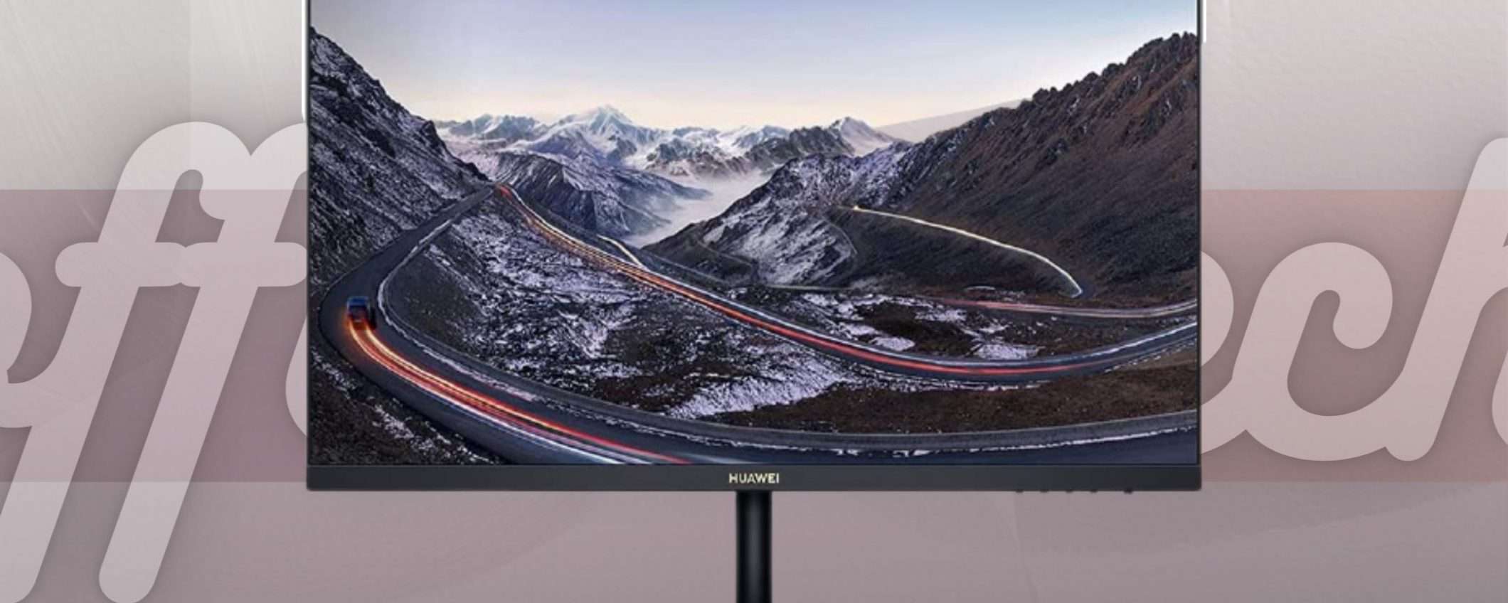 Il monitor Huawei è in promozione: acquisto OBBLIGATORIO