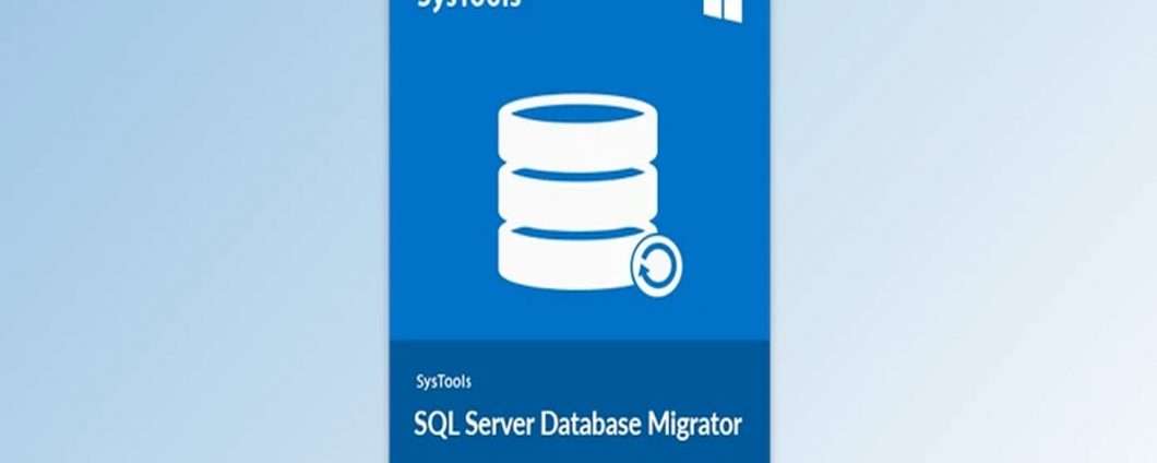 SysTools SQL Server Migrator: taglio del 15% con codice sconto esclusivo