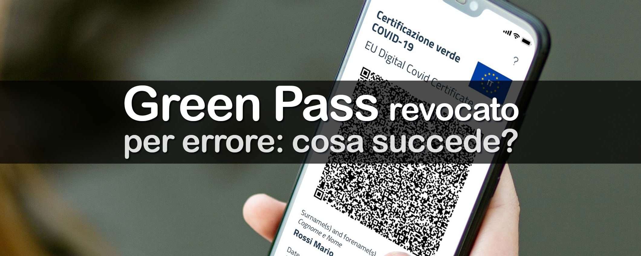 Green Pass revocato per errore: cosa succede?