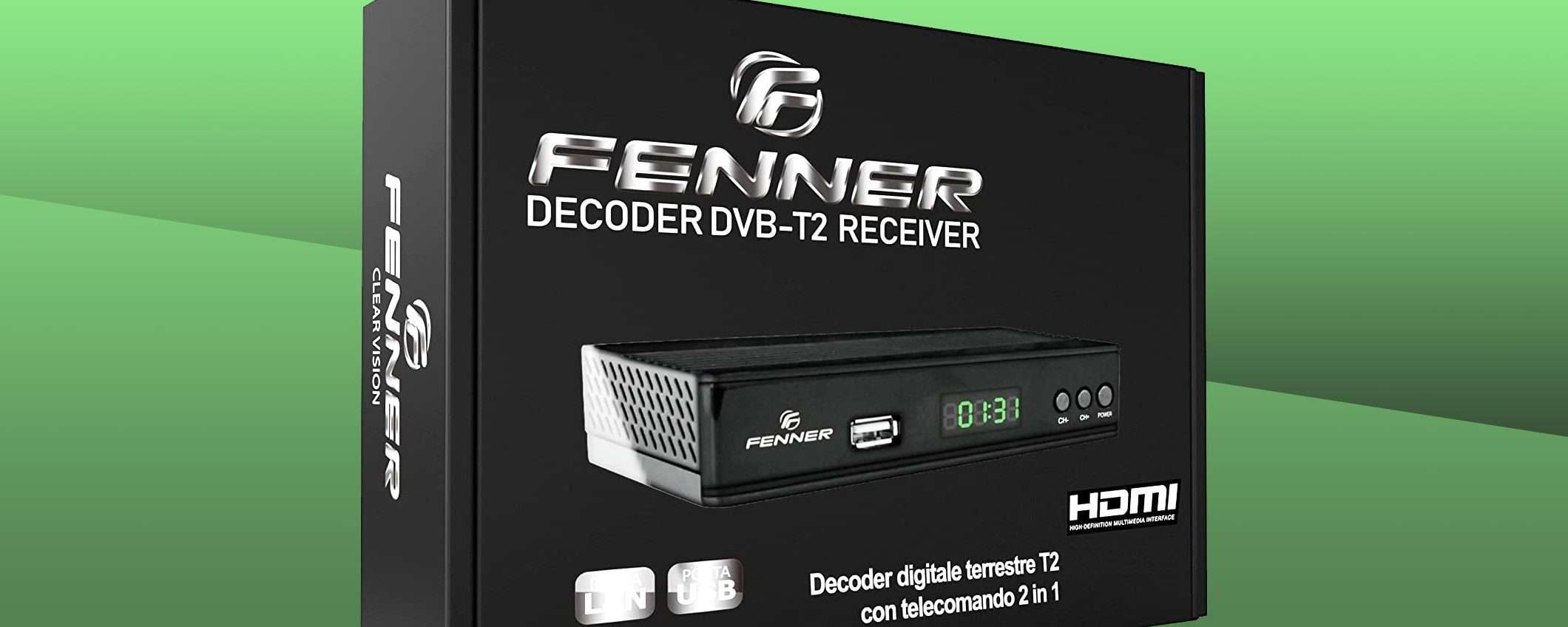 Decoder DVB-T2 Fenner: a 19€ DEVE essere vostro!