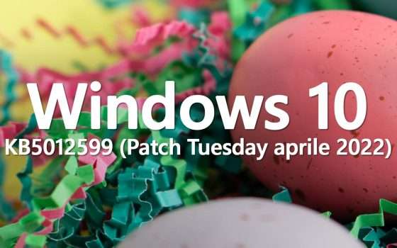 Windows 10 (KB5012599): il Patch Tuesday di aprile