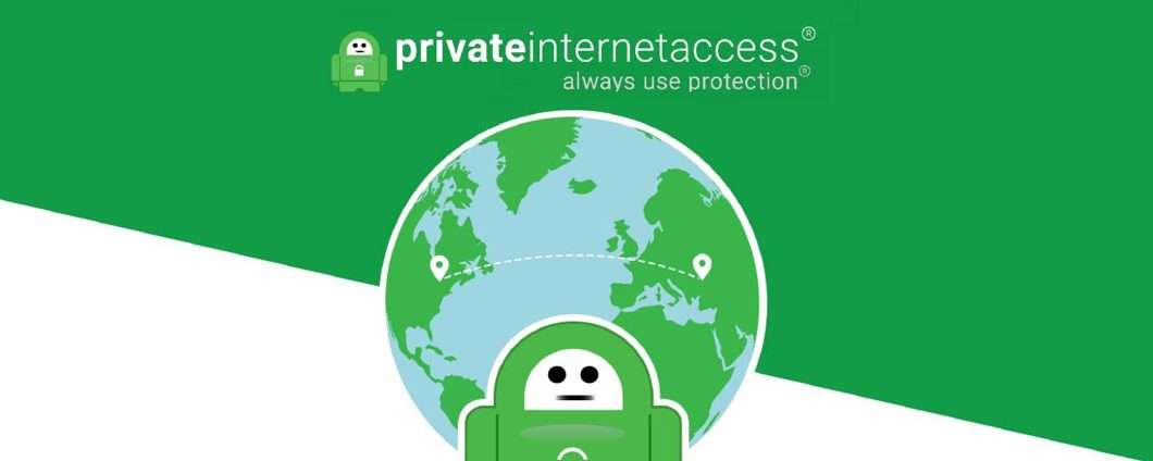 Private Internet Access: VPN in offerta (e due mesi gratis)