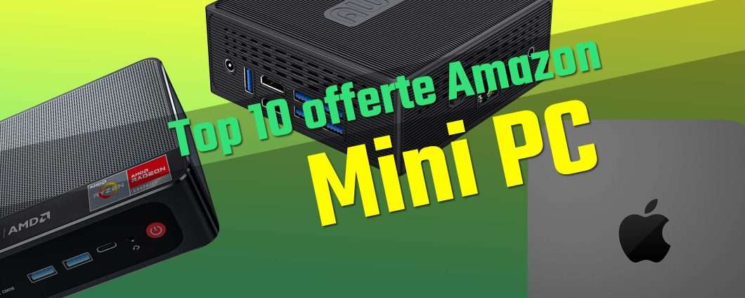 Mini PC in offerta: la Top 10 di Amazon (13/05)