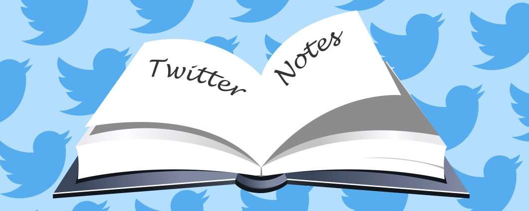 Twitter Notes è ufficiale: i long form sul social