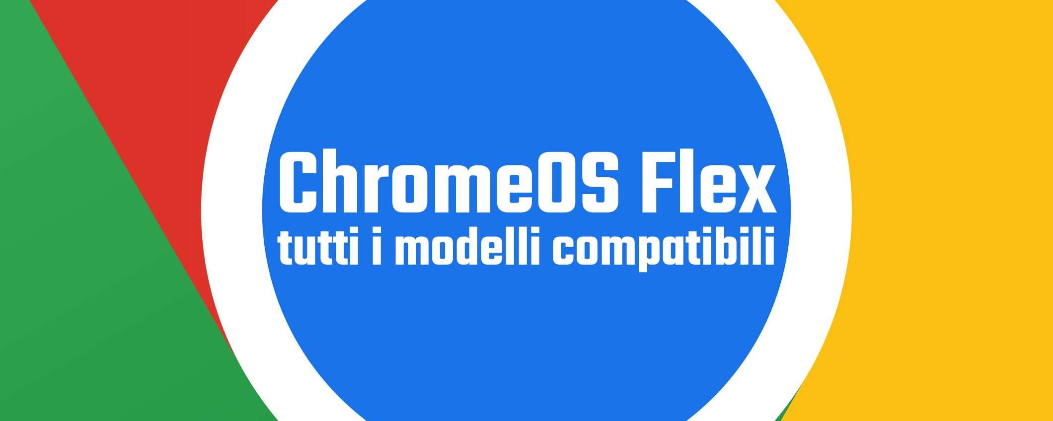 ChromeOS Flex: tutti i modelli compatibili
