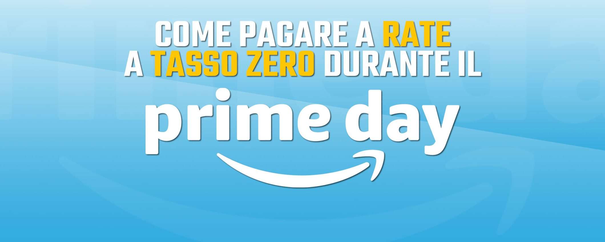 Prime Day, acquisti a rate a tasso zero: ecco come