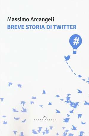 Breve storia di Twitter (di Massimo Arcangeli)