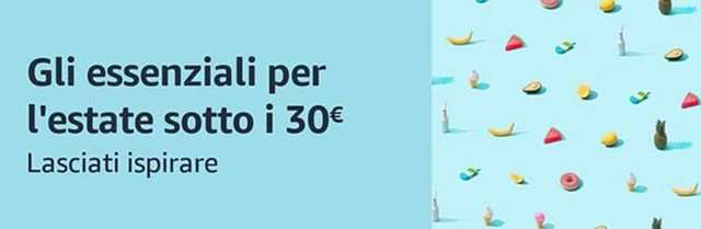 Le offerte dell'estate su Amazon: gli essenziali a meno di 30 euro
