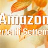 Offerte di Settembre Amazon: gli affari da non perdere oggi
