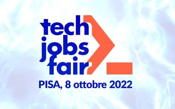 TECH JOBS fair - Pisa 2022: talenti cercansi, lavoro offresi