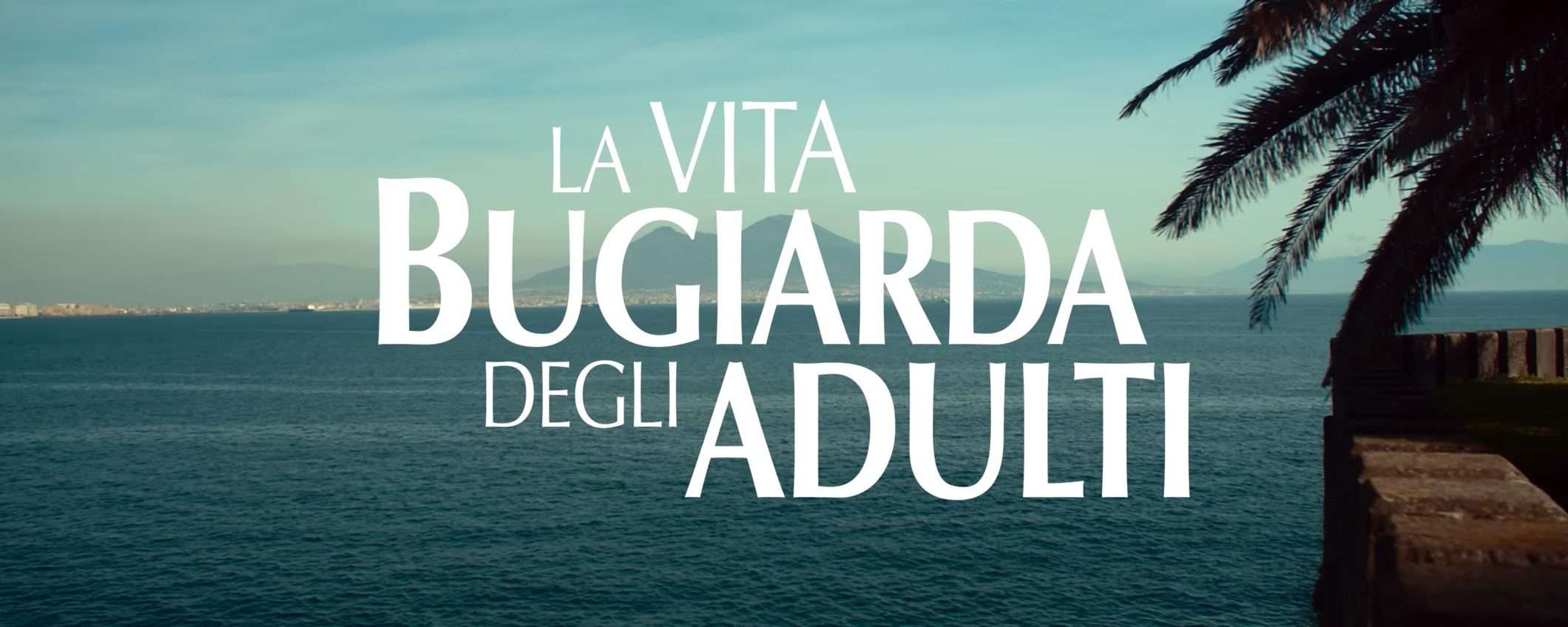 La vita bugiarda degli adulti: guardalo in streaming