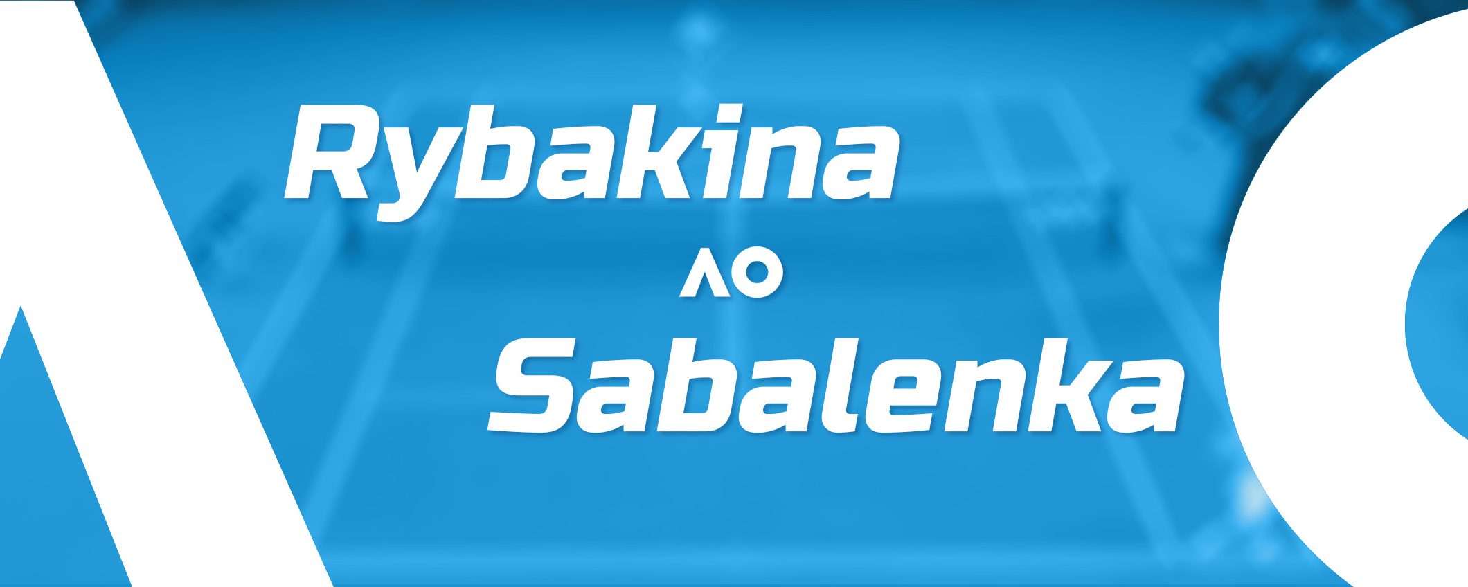Rybakina-Sabalenka: finale Australian Open in streaming