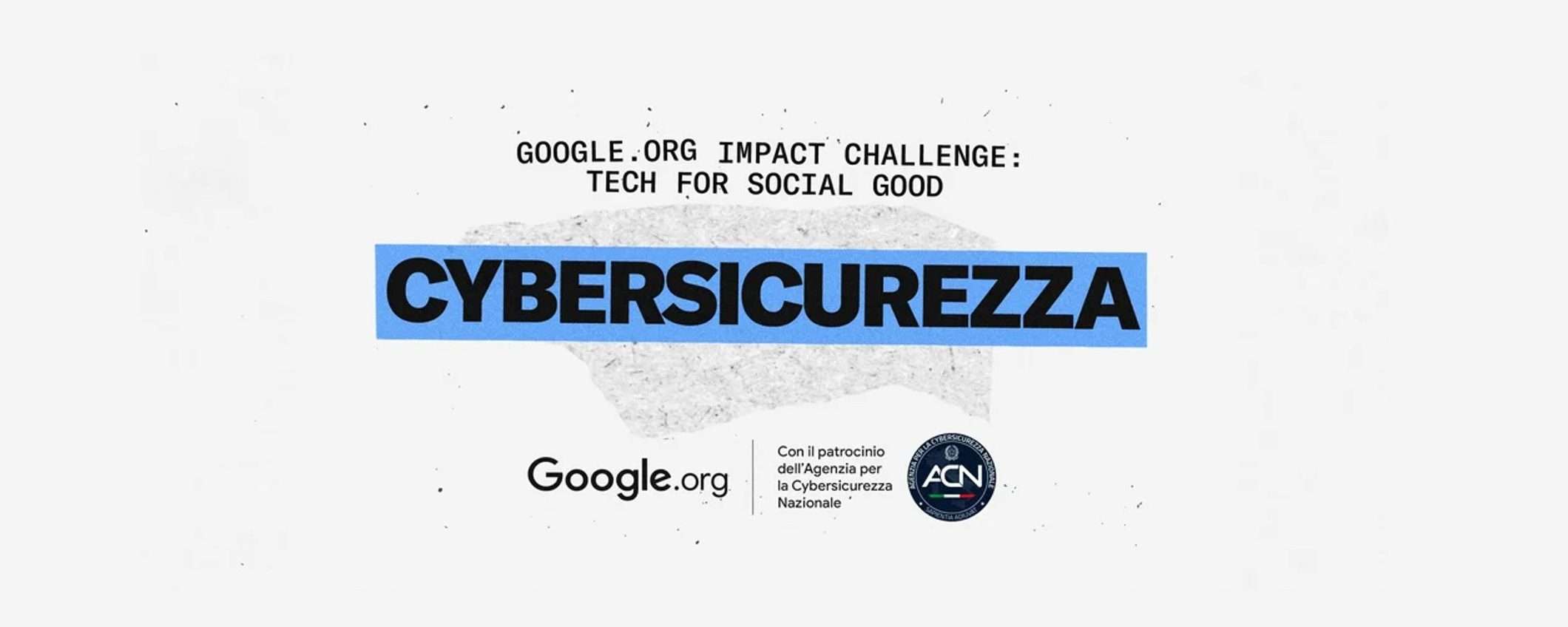 Google e Agenzia per la Cybersicurezza: Tech for social Good