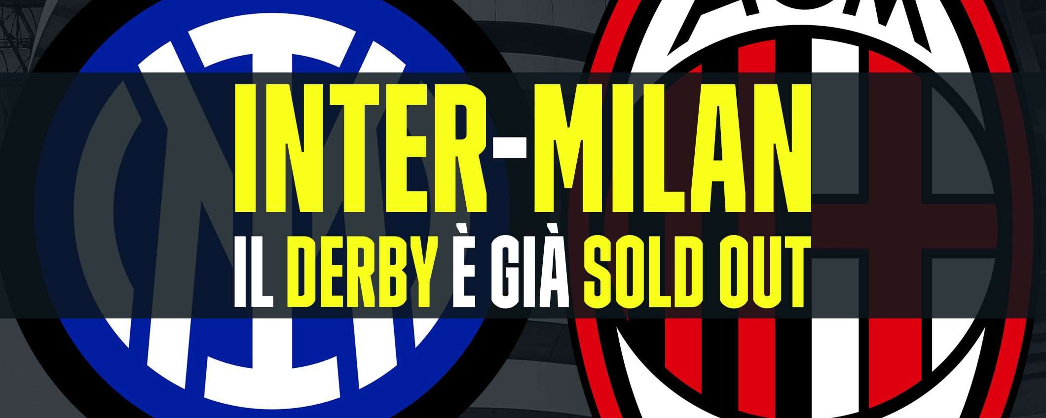 Inter-Milan sold out: un derby da tutto esaurito