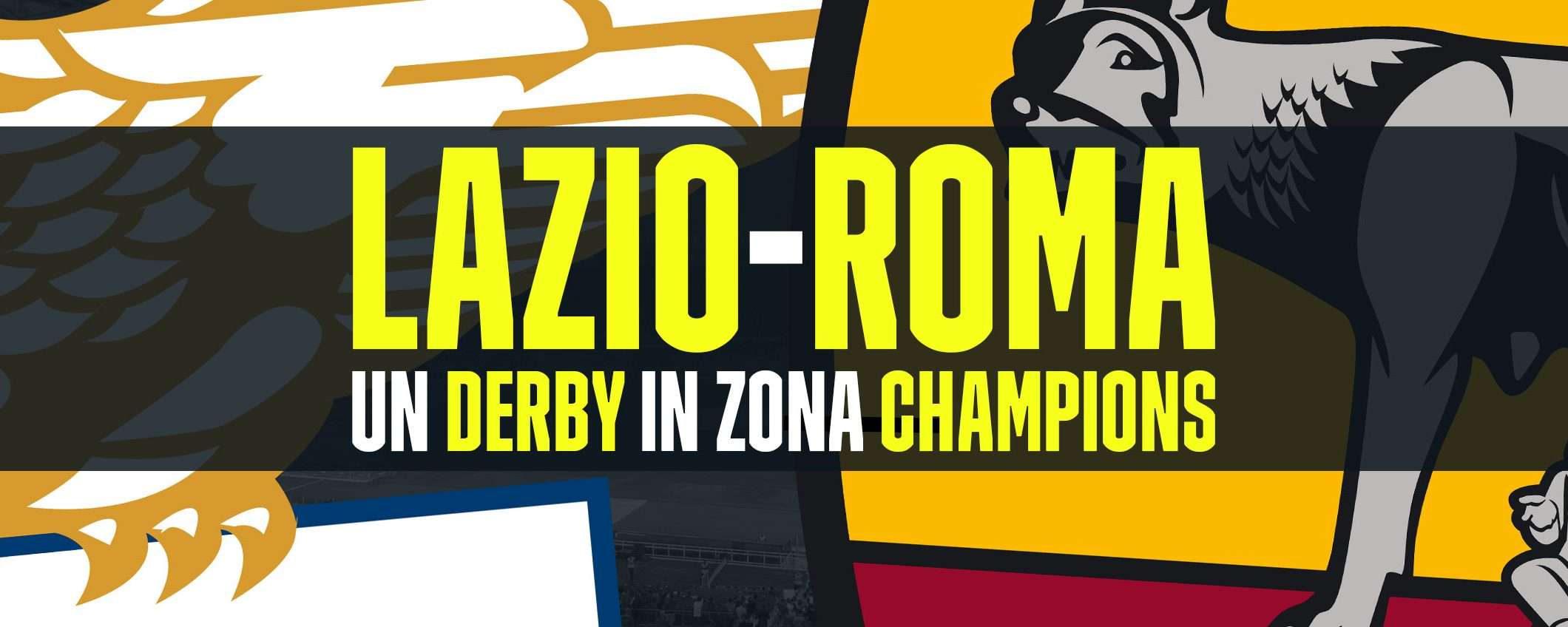 Lazio-Roma, un derby in zona Champions League