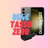 Samsung Galaxy S23 256G: solo 854€ e Tasso Zero su Amazon