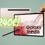 Samsung Galaxy Tab S8: oggi 240€ di SCONTO IMMEDIATO