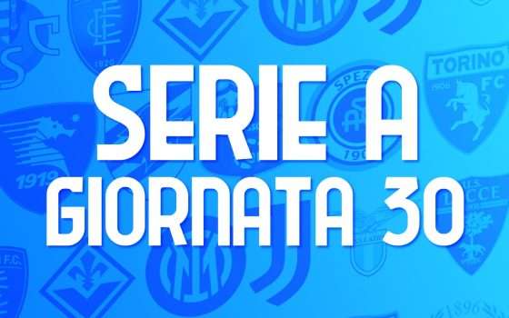 Serie A, giornata 30: le partite (orari e streaming)