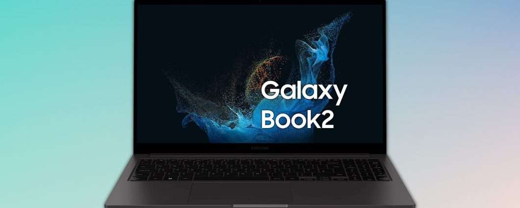 Samsung Galaxy Book2: il laptop elegantissimo al suo minimo storico