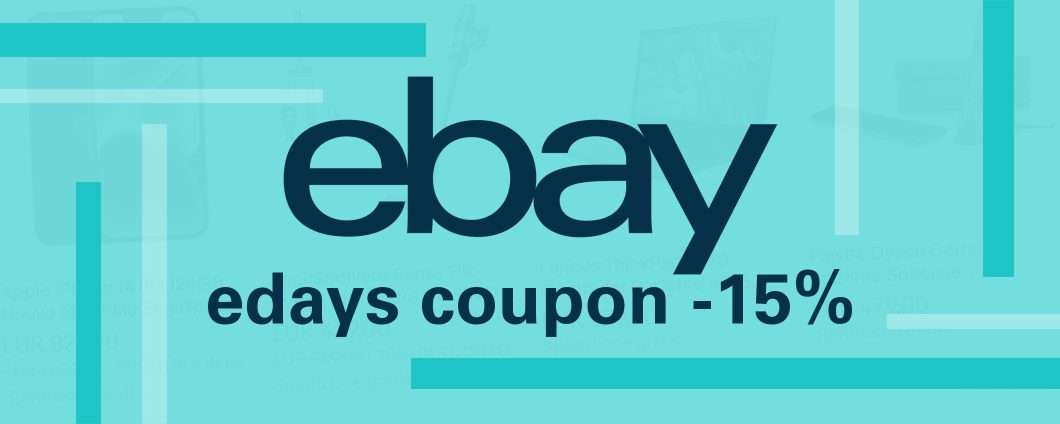 eBay edays: il coupon per ottenere uno sconto del 15%