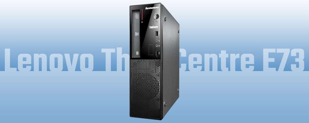 Lenovo ThinkCentre E73: compra il PC a soli 76 euro