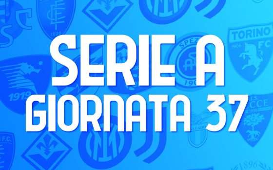 Serie A, giornata 37: le partite (orari e streaming)