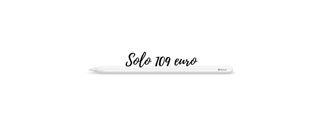 Apple Pencil 2 a soli 109€: offerta TEMERARIA su Amazon