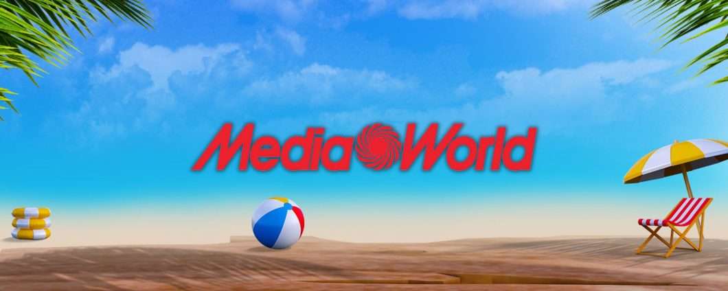 Mediaworld lancia le nuove offerte estive fino al 9 agosto